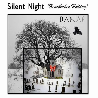 Silent Night (Heartbroken Holiday) by Danae