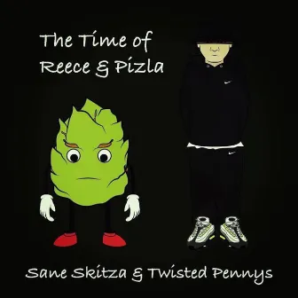 The Time of Reece & Pizla by Twisted Pennys