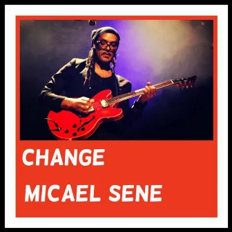 Change by Micael Sene