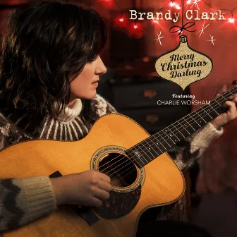 Merry Christmas Darling (feat. Charlie Worsham) by Brandy Clark