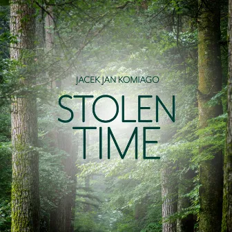 Stolen Time by Jacek Jan Komiago