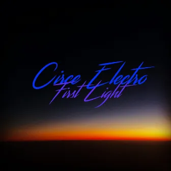 First Light by Circe Electro