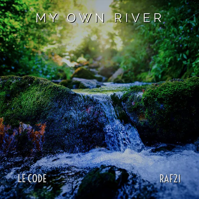 My Own River