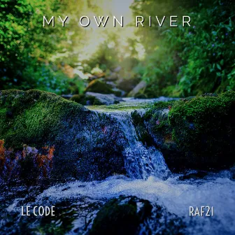 My Own River by Le Code