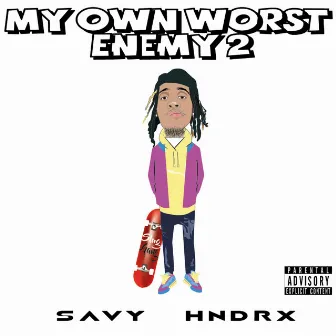 My Own Worst Enemy 2 by Savy Hndrx