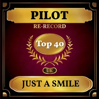 Just a Smile (UK Chart Top 40 - No. 31) by Pilot