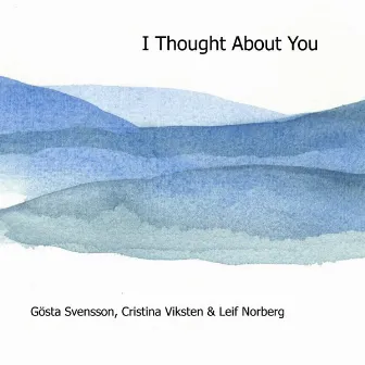 I Thought About You by Gösta Svensson