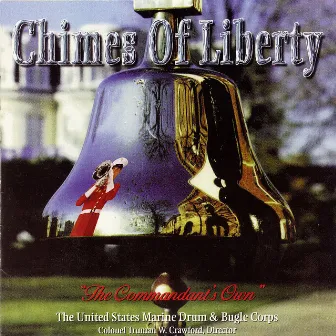 Chimes of Liberty by US Marine Drum and Bugle Corps