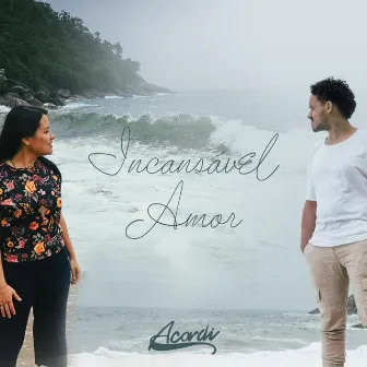 Incansável Amor by Acordi