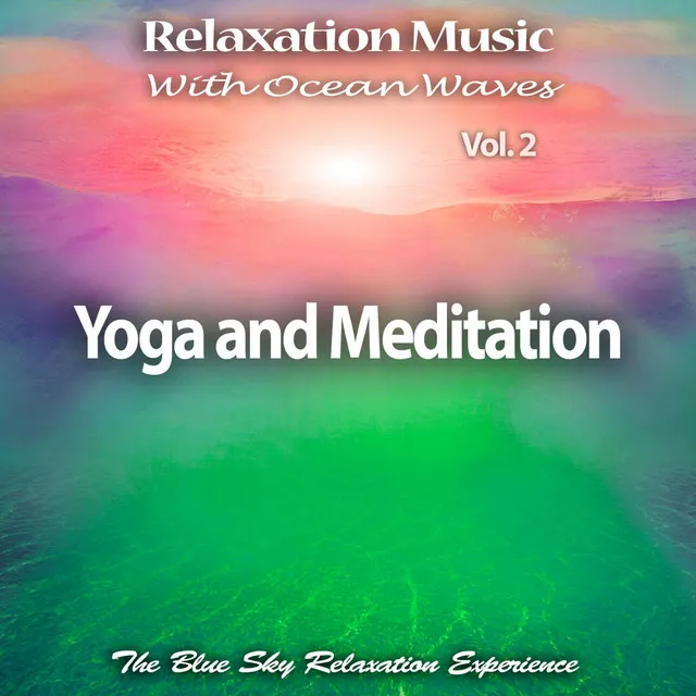 Relaxation Music with Ocean Waves: Yoga and Meditation, Vol. 2