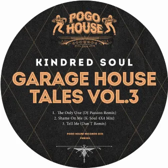 Garage House Tales, Vol. 3 by Kindred Soul