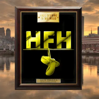 H.F.H. (Hall of Fame in My Hood) by Dox Diggla