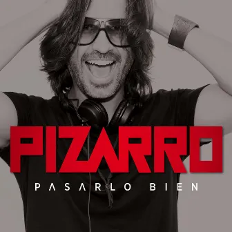 Pasarlo Bien by Pizarro