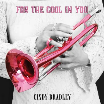 For the Cool in You by Cindy Bradley