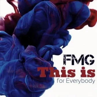 This Is for Everybody by FMG