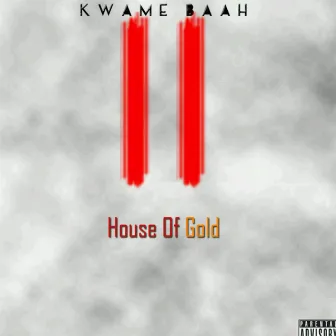 House of Gold by Kwame Baah