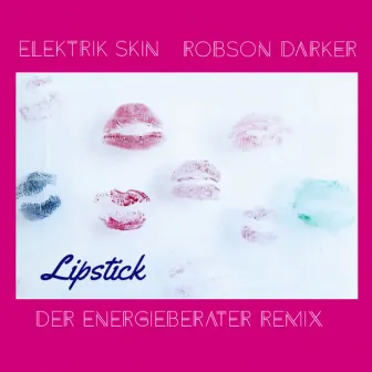 Lipstick (Energieberater Remix) by Elektrik Skin