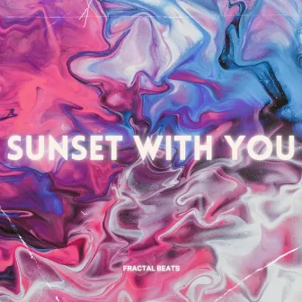 Sunset with You by Fractal Beats