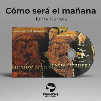 Como Será El Mañana by Henry Herrera