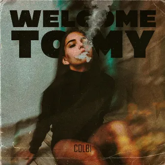 Welcome to My by Colbi