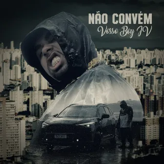 Não Convém by Vosso Boy JV