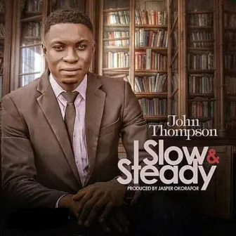 Slow And Steady by John Thompson