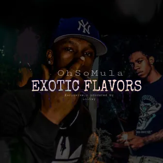 Exotic Flavors by Ohsomula