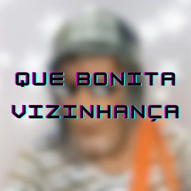 Que Bonita Vizinhança (Dubstep)