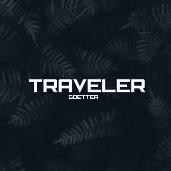 Traveler by Goetter