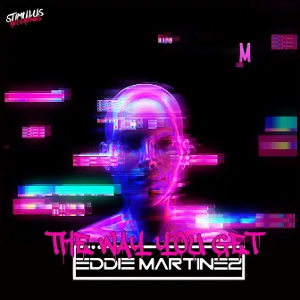 The Way You Get by Eddie Martinez