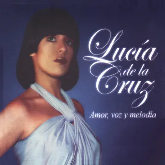 Amor Voz y Melodía by Lucia de la Cruz