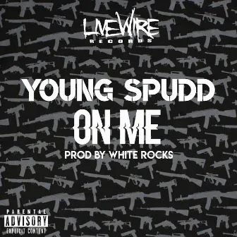 On Me by Young Spudd