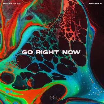 Go Right Now (with Reo Cragun) by problem solved