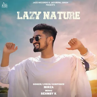 Lazy Nature by Mirza