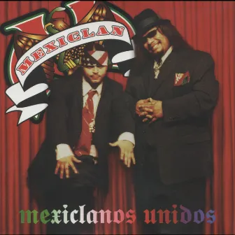 Mexiclanos Unidos by Mexiclan