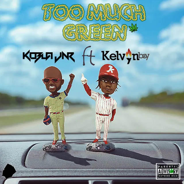 Too Much Green (feat. Kelvyn Boy)