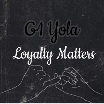 Loyalty Matters by G1 Yola