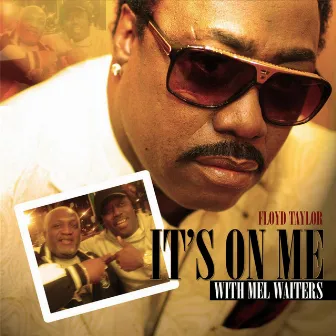 Its On Me (Remix) by Floyd Taylor