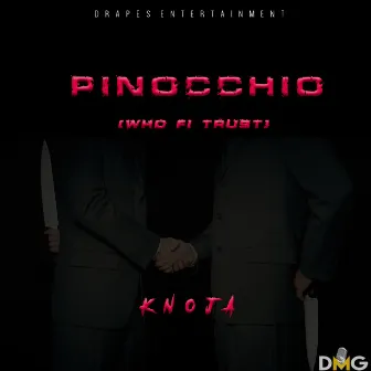 Pinocchio (Who Fi Trust) by Knoja