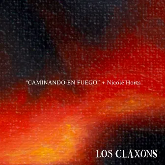 Caminando en Fuego by Nicole Horts