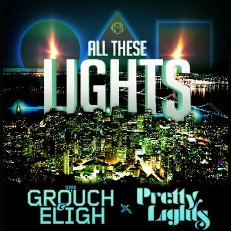 All These Lights (feat. Pretty Lights) - Single by The Grouch & Eligh