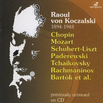 Piano Recital: Koczalski, Raoul - Chopin - Mozart - Liszt - Paderewski - Tchaikovsky - Rachmaninov - Bartok by Raoul Koczalski