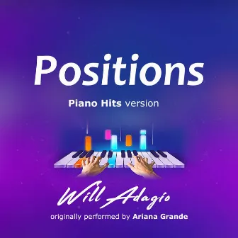 Positions (Piano Hits Version) by Will Adagio