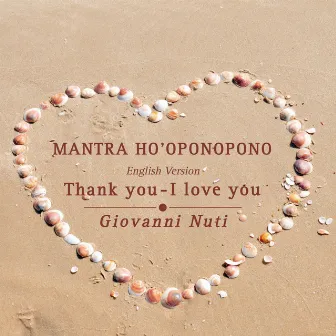 Mantra Ho'oponopono (Thank You, I Love You - English Version) by Giovanni Nuti