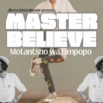 Motantsho wa Limpopo by Master Believe