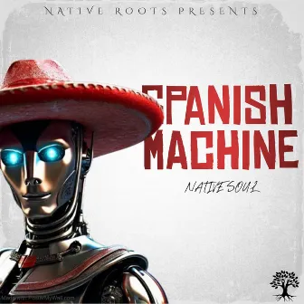 Spanish Machine by Native Soul