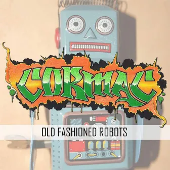 Old Fashioned Robots by MC Cormac