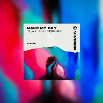 Make My Day by FKF