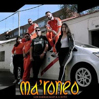 Ma' roneo by Los Barbas Mad