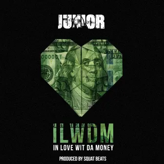 In Love wit da Money by Junior